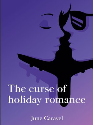 cover image of The curse of holiday romance
